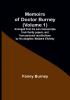 Memoirs of Doctor Burney (Volume 1): Arranged from his own manuscripts from family papers and from personal recollections by his daughter Madame d'Arblay