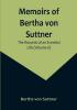 Memoirs of Bertha von Suttner: The Records of an Eventful Life (Volume II)