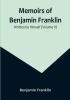 Memoirs of Benjamin Franklin: Written by Himself (Volume II)