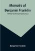 Memoirs of Benjamin Franklin: Written by Himself |(Volume I)