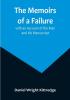 The Memoirs of a Failure: with an Account of the Man and His Manuscript