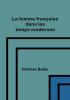 La femme française dans les temps modernes