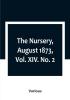 The Nursery August 1873|Vol. XIV. No. 2