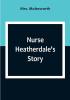 Nurse Heatherdale's Story