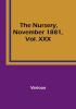 The Nursery November 1881 Vol. XXX