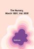 The Nursery March 1881 Vol. XXIX