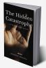 The Hidden Catastrophe