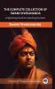 The Complete Collection of Swami Vivekananda Enlightening the Mind Elevating the Spirit (by ITP Press)