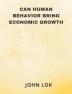 Can Human Behavior Bring Economic Growth