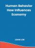 Human Behavior How Influences Economy