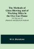 The Methods of Glass Blowing and of Working Silica in the Oxy-Gas Flame: For the use of chemical and physical students