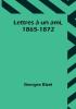 Lettres à un ami 1865-1872