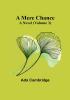 A Mere Chance: A Novel (Volume 3)