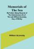 Memorials of the Sea: My Father: Being Records of the Adventurous Life of the Late William Scoresby Esq. of Whitby