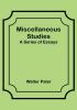 Miscellaneous Studies; a series of essays