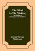 The Mind in the Making: The Relation of Intelligence to Social Reform