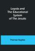 Loyola and the Educational System of the Jesuits