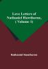 Love Letters of Nathaniel Hawthorne|Volume 1