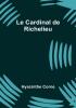 Le Cardinal de Richelieu