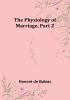 The Physiology of Marriage|Part 2