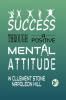 Success Through A Positive Mental Attitude