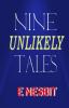 Nine Unlikely Tales