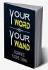 Your Word is Your Wand