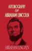 Autobiography Of Abraham Lincoln