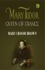 Mary Tudor Queen of France