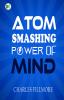 Atom-Smashing Power of Mind