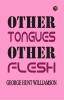 Other Tongues Other Flesh