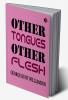 Other Tongues Other Flesh