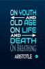 On Youth And Old Age On Life And Death On Breathing