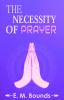 The Necessity Of Prayer