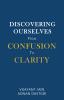 Discovering Ourselves: From Confusion to Clarity