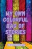 My Own Colorful Bag Of Stories