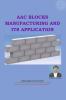 AAC Block Manufacturing and Its Application