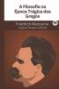 A Filosofia na Época Trágica dos Gregos