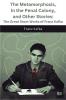 The Metamorphosis In the Penal Colony and Other Stories The Great Short Works of Franz Kafka