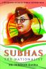 A Boigraphy of Neta Ji Subhas Chandra Bose Subhas the Nationalist