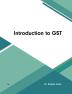 Introduction to GST