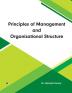 Principles of Management and Organizational Structure