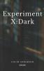 Experiment X: Dark