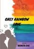 Grey Rainbow Love