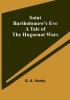 Saint Bartholomew's Eve: A Tale of the Huguenot Wars