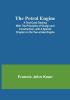 The Petrol Engine;A Text-Book dealing with the Principles of Design and Construction with a Special Chapter on the Two-stroke Engine