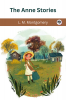 The Anne Stories (Anne of Green Gables #1-3 5 7-8) (Story Girl #1-2)