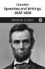 Lincoln: Speeches and Writings 1832-1858