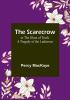 The Scarecrow; or The Glass of Truth: A Tragedy of the Ludicrous