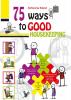 75 WAYS TO GOOD HOUSEKEEPING